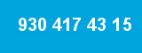 930 417 43 15